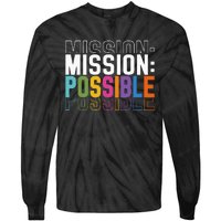 Mission Possible Motivational Inspirational School Tie-Dye Long Sleeve Shirt