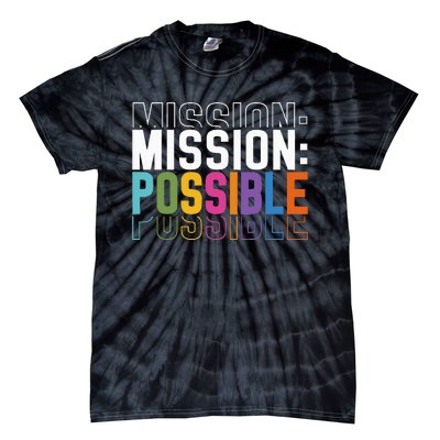 Mission Possible Motivational Inspirational School Tie-Dye T-Shirt