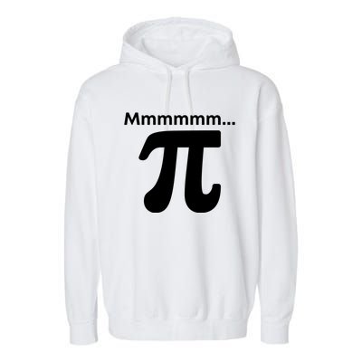 Mmmmm Pi Mathematics Funny Math Nerd Geek Pi Day Cute Gift Garment-Dyed Fleece Hoodie