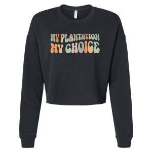 My Plantation My Choice Cropped Pullover Crew