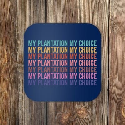 My Plantation My Choice Coaster