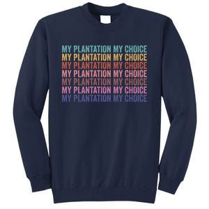 My Plantation My Choice Tall Sweatshirt