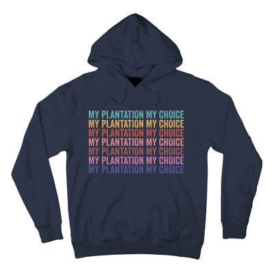 My Plantation My Choice Tall Hoodie