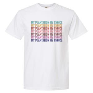 My Plantation My Choice Garment-Dyed Heavyweight T-Shirt