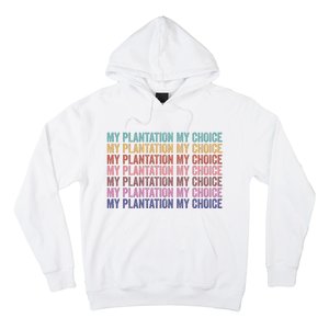 My Plantation My Choice Hoodie