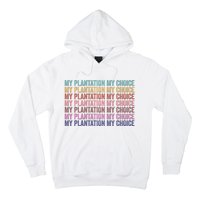 My Plantation My Choice Hoodie