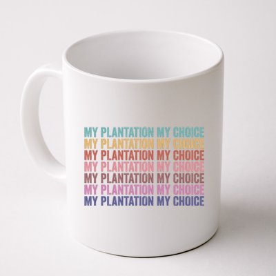 My Plantation My Choice Coffee Mug