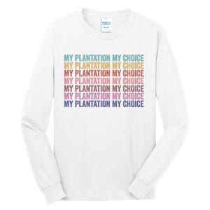 My Plantation My Choice Tall Long Sleeve T-Shirt