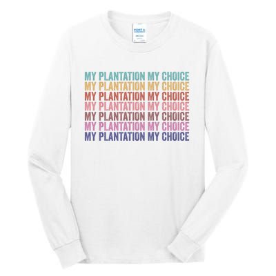 My Plantation My Choice Tall Long Sleeve T-Shirt