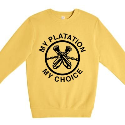 My Plantation My Choice Premium Crewneck Sweatshirt