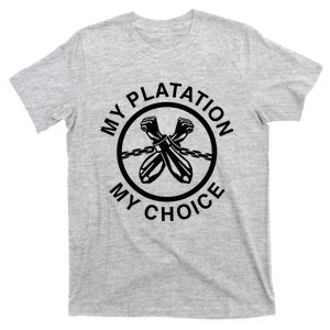 My Plantation My Choice T-Shirt