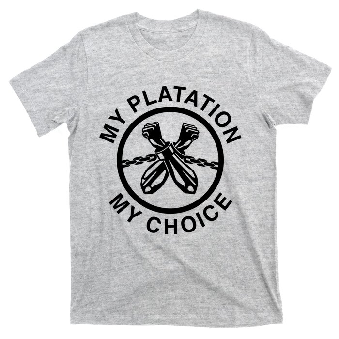 My Plantation My Choice T-Shirt