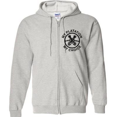 My Plantation My Choice Full Zip Hoodie