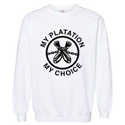 My Plantation My Choice Garment-Dyed Sweatshirt