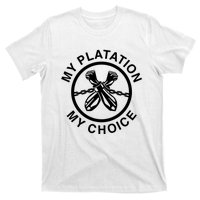 My Plantation My Choice T-Shirt