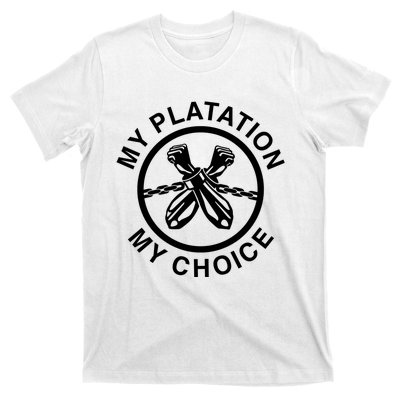 My Plantation My Choice T-Shirt