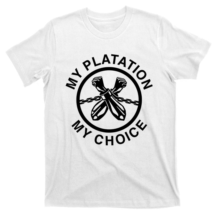 My Plantation My Choice T-Shirt