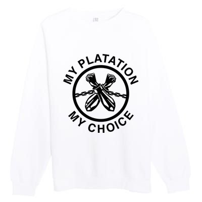 My Plantation My Choice Premium Crewneck Sweatshirt