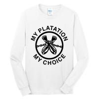 My Plantation My Choice Tall Long Sleeve T-Shirt