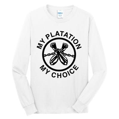 My Plantation My Choice Tall Long Sleeve T-Shirt