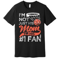 Mother Player Mother's Day Basketball Mom Number One Fan Premium T-Shirt