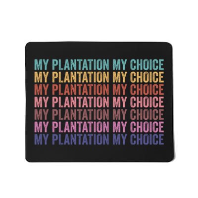 My Plantation My Choice Mousepad