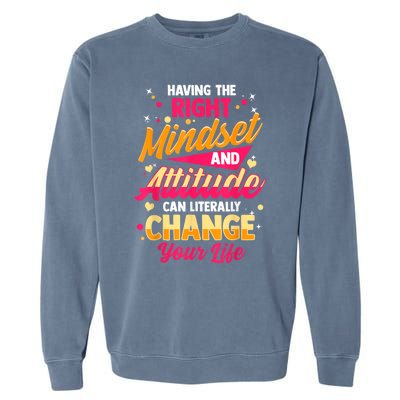 Motivational Positive Mindset Empowering Saying Garment-Dyed Sweatshirt