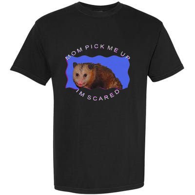 Mom Pick Me Up IM Scared Garment-Dyed Heavyweight T-Shirt