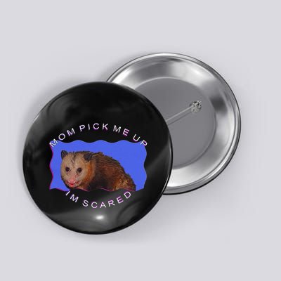 Mom Pick Me Up IM Scared Button