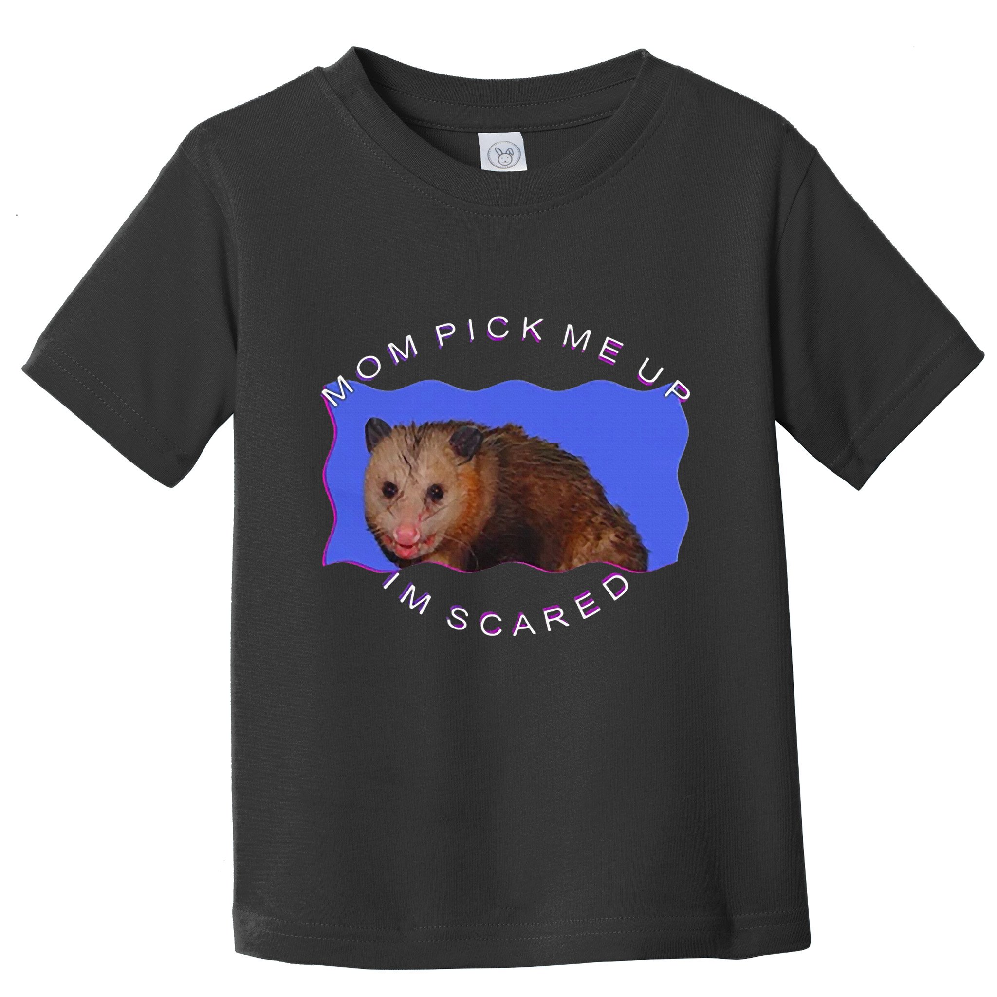 Mom Pick Me Up IM Scared Toddler T-Shirt