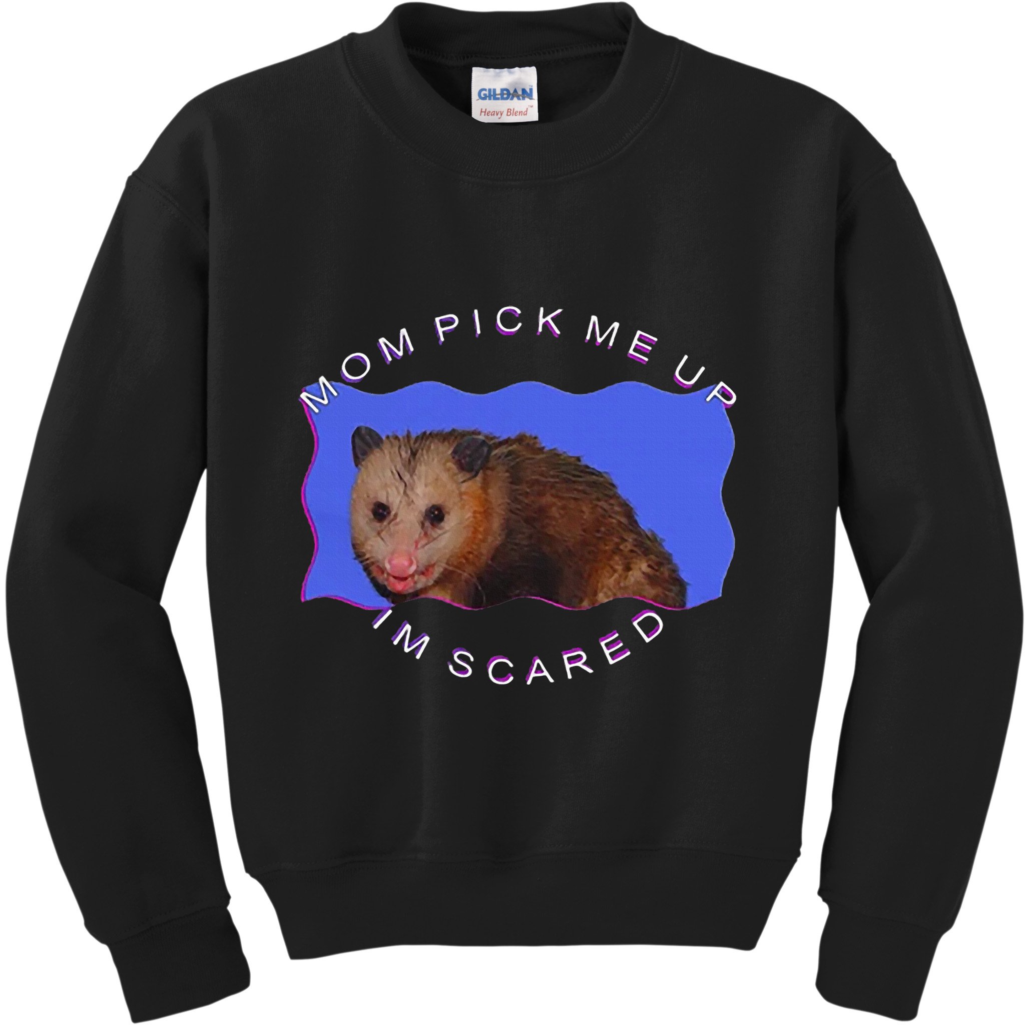 Mom Pick Me Up IM Scared Kids Sweatshirt