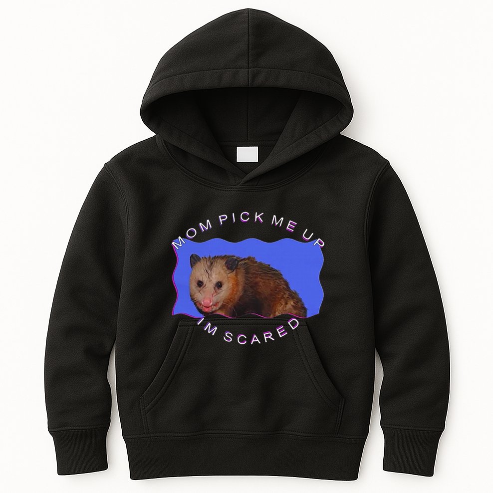 Mom Pick Me Up IM Scared Kids Hoodie
