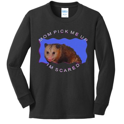 Mom Pick Me Up IM Scared Kids Long Sleeve Shirt