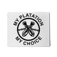 My Plantation My Choice Mousepad