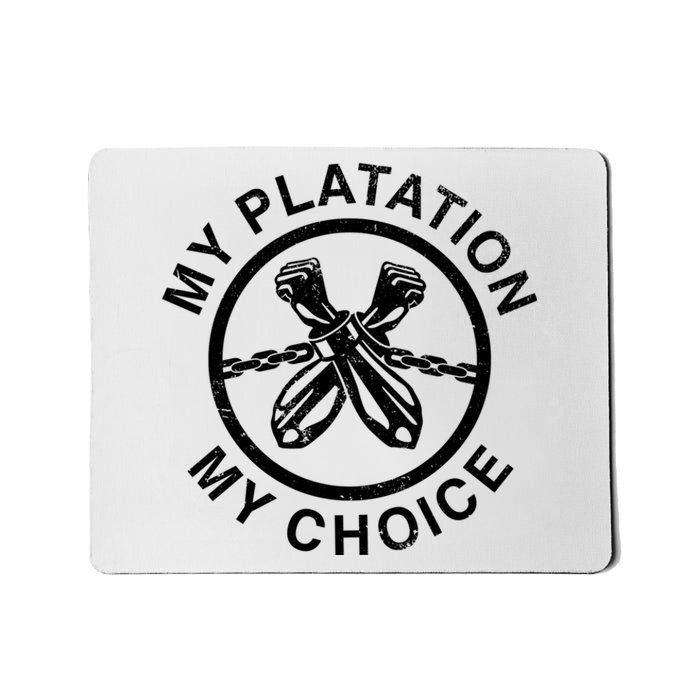 My Plantation My Choice Mousepad