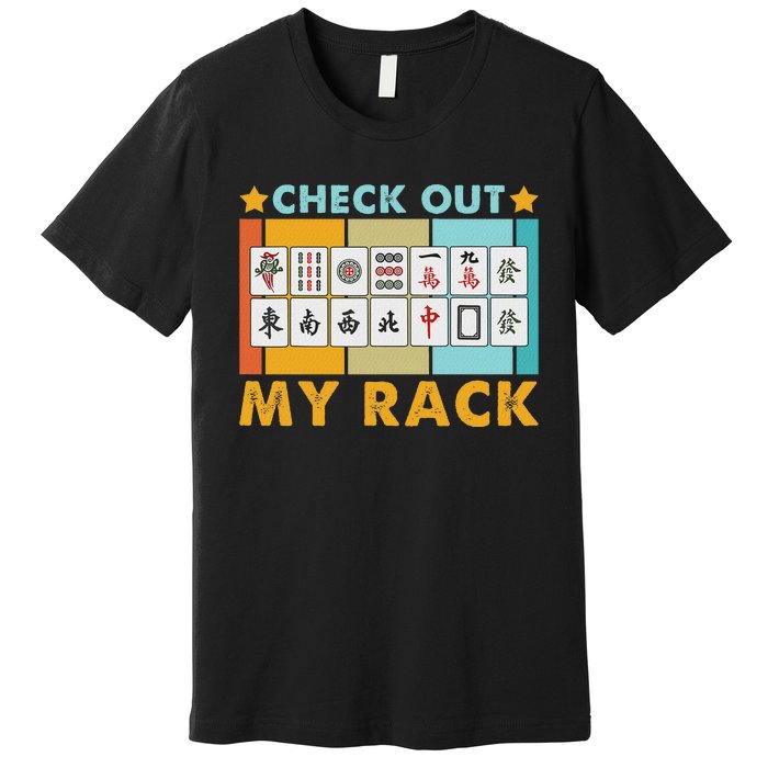 Mahjong Player Mahjong Lover Chinese Check Out My Rack Premium T-Shirt