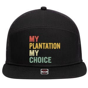 My Plantation My Choice 7 Panel Mesh Trucker Snapback Hat