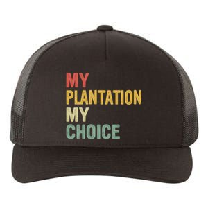 My Plantation My Choice Yupoong Adult 5-Panel Trucker Hat