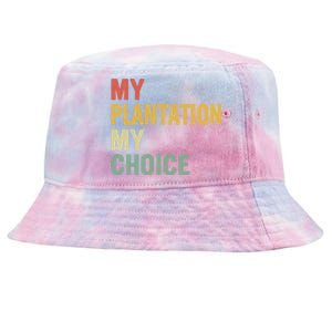 My Plantation My Choice Tie-Dyed Bucket Hat