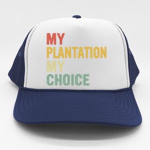 My Plantation My Choice Trucker Hat