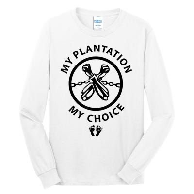 My Plantation My Choice Funny Tall Long Sleeve T-Shirt