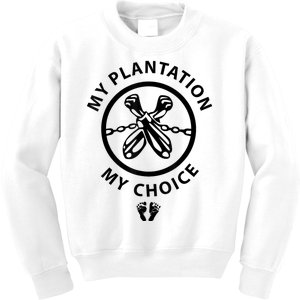 My Plantation My Choice Funny Kids Sweatshirt