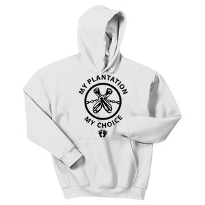 My Plantation My Choice Funny Kids Hoodie