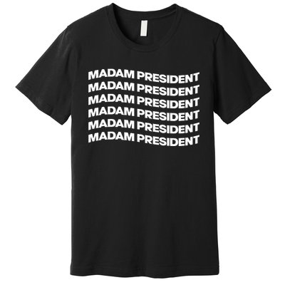 Madam President Premium T-Shirt