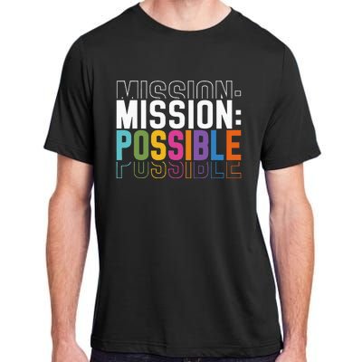 Mission Possible Motivational Inspirational School Adult ChromaSoft Performance T-Shirt