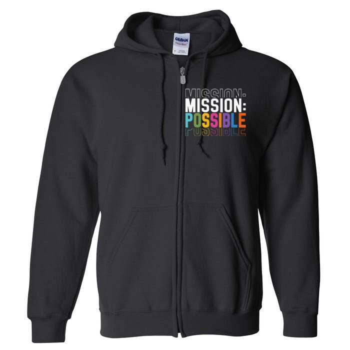 Mission Possible Motivational Inspirational School Full Zip Hoodie