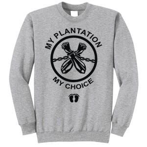 My Plantation My Choice Tall Sweatshirt