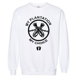 My Plantation My Choice Garment-Dyed Sweatshirt