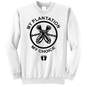 My Plantation My Choice Sweatshirt