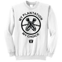 My Plantation My Choice Sweatshirt